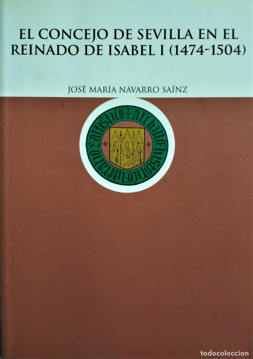 Libros de segunda mano: El Conejo de Sevilla en el reinado de Isabel I (1474 - 1504) / NAVARRO SA&Iacute;NZ, Jos&eacute; Mar&iacute;a
