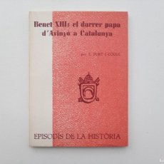 Libros de segunda mano: LIBRERIA GHOTICA. FORT I COGUL. BENET XIII: EL DARRER PAPA D ´AVINYÓ A CATALUNYA. 1965.