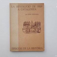 Libros de segunda mano: LIBRERIA GHOTICA. JOSEP FONTANA. LA REVOLUCIÓ DE 1820 A CATALUNYA. 1961.