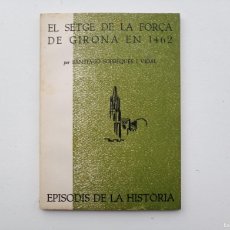 Libros de segunda mano: LIBRERIA GHOTICA. SANTIAGO SOBREQUES. EL SETGE DE LA FORÇA DE GIRONA EN 1462. 1962.