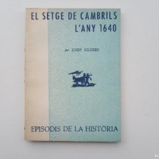 Libros de segunda mano: LIBRERIA GHOTICA. JOSEP IGLESIES. EL SETGE DE CAMBRILS L ´ANY 1640. 1967.