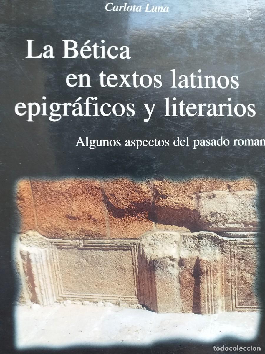 Livres d'occasion: la B&eacute;tica en textos latinos epigr&aacute;ficos y literarios Carlota Luna