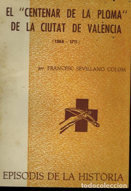 Gebrauchte B&uuml;cher: EL &rdquo;CENTENAR DE LA PLOMA&rdquo; DE LA CIUTAT DE VALENCIA (1365 - 1711)