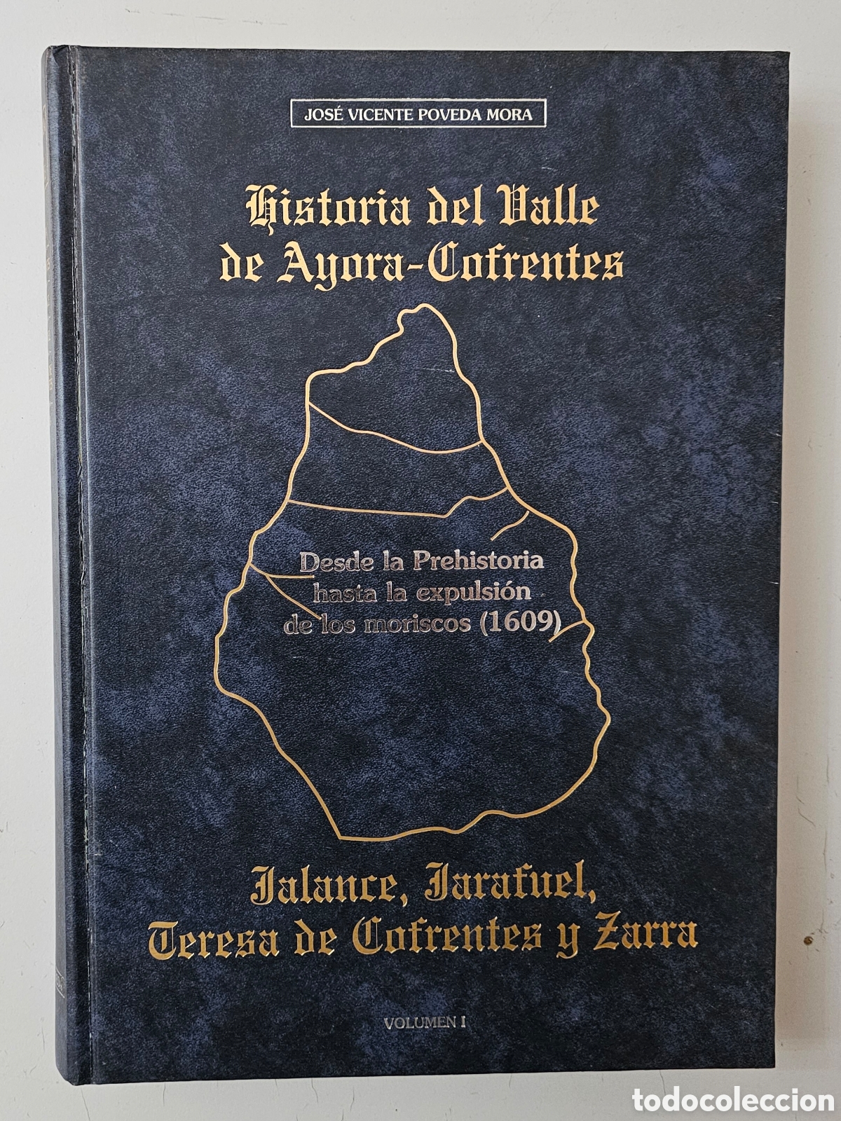 Libri di seconda mano: LIBRO HISTORIA DEL VALLE DE AYORA COFRENTES JALANCE Vol.1 (Espa&ntilde;a - Mancomunidad Valle Ayora - 2001)