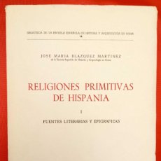 Libros de segunda mano: RELIGIONES PRIMITIVAS DE HISPANIA. AÑO: 1962. JOSÉ MARIA BLÁZQUEZ MARTÍNEZ.