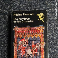 Libros de segunda mano: LOS HOMBRES DE LAS CRUZADAS / RÉGINE PERNOUD - EDITORIAL: ED. SWAN - HISTORIA DEL REINO DE NAVARRA