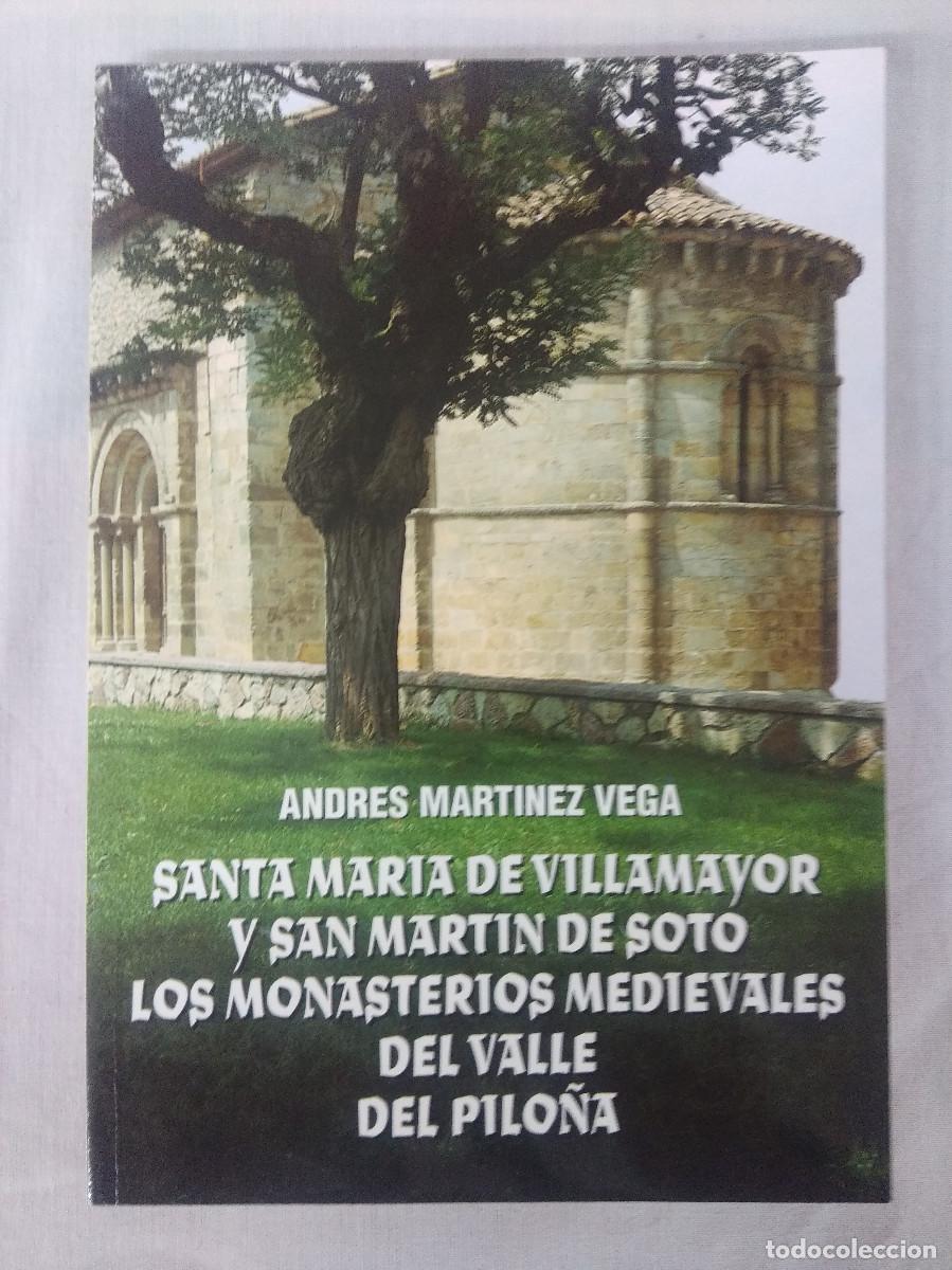 Second hand books: SANTA MARIA DE VILLAMAYOR Y SAN MARTIN DE SOTO/MONASTERIOS MEDIAVALES DEL VALLE DE PILO&Ntilde;A.