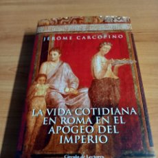 Libros de segunda mano: LA VIDA COTIDIANA EN ROMA EN EL APOGEO DEL IMPERIO - JERÔME CARCOPINO