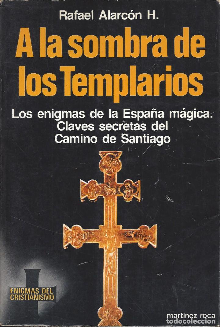 Livres d'occasion: A LA SOMBRA DE LOS TEMPLARIOS.Rafael Alarcon H. 1987