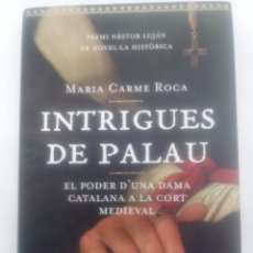 Libros de segunda mano: INTRIGUES DE PALAU-MARIA CARME ROCA