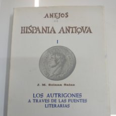 Libros de segunda mano: LOS AUTRIGONES A TRAVÉS DE LAS FUENTES LITERARIAS ANEJOS DE HISPANIA ANTIQUA J. M. SOLANA 1974