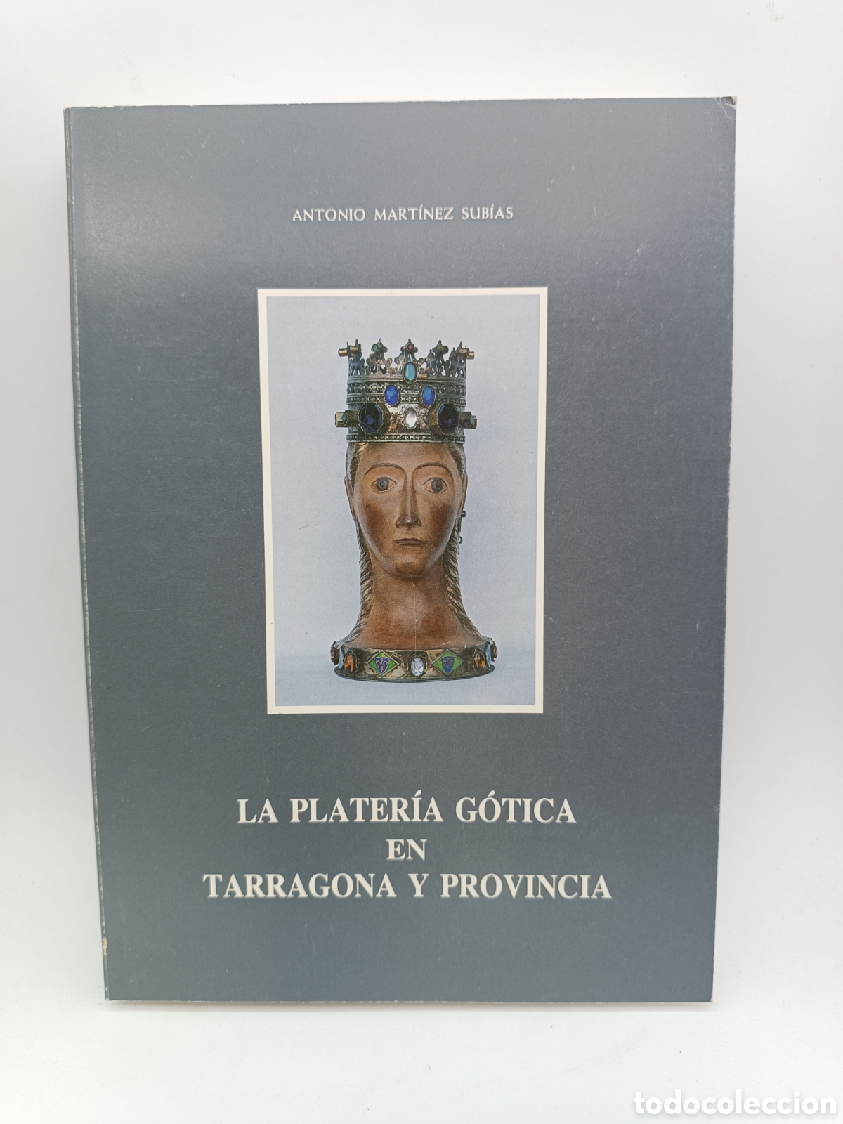 Livres d'occasion: La plateria gotica en la prov&iacute;ncia de Tarragona