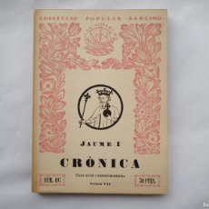 Libros de segunda mano: LIBRERIA GHOTICA. JAUME I. CRÒNICA. TEXT ANTIC I VERSIÓ MODERNA. BARCINO 1962.