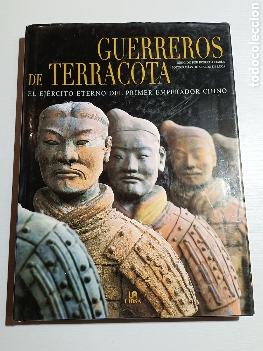 Gebrauchte B&uuml;cher: Guerreros de terracota. El ej&eacute;rcito eterno del primer emperador chino. Roberto Ciarla. Araldo de Luc