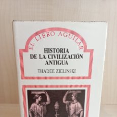 Libros de segunda mano: HISTORIA DE LA CIVILIZACIÓN ANTIGUA. THADEE ZIELINSKI. AGUILAR, EL LIBRO DE AGUILAR 9, 1987.