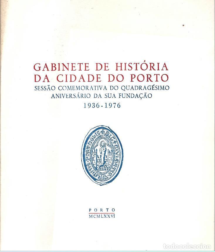 Libri di seconda mano: Gabinete de hist&oacute;ria da cidade do Porto: sess&atilde;o comemorativa do quadrag&eacute;simo anivers&aacute;rio, MCMLXXVI
