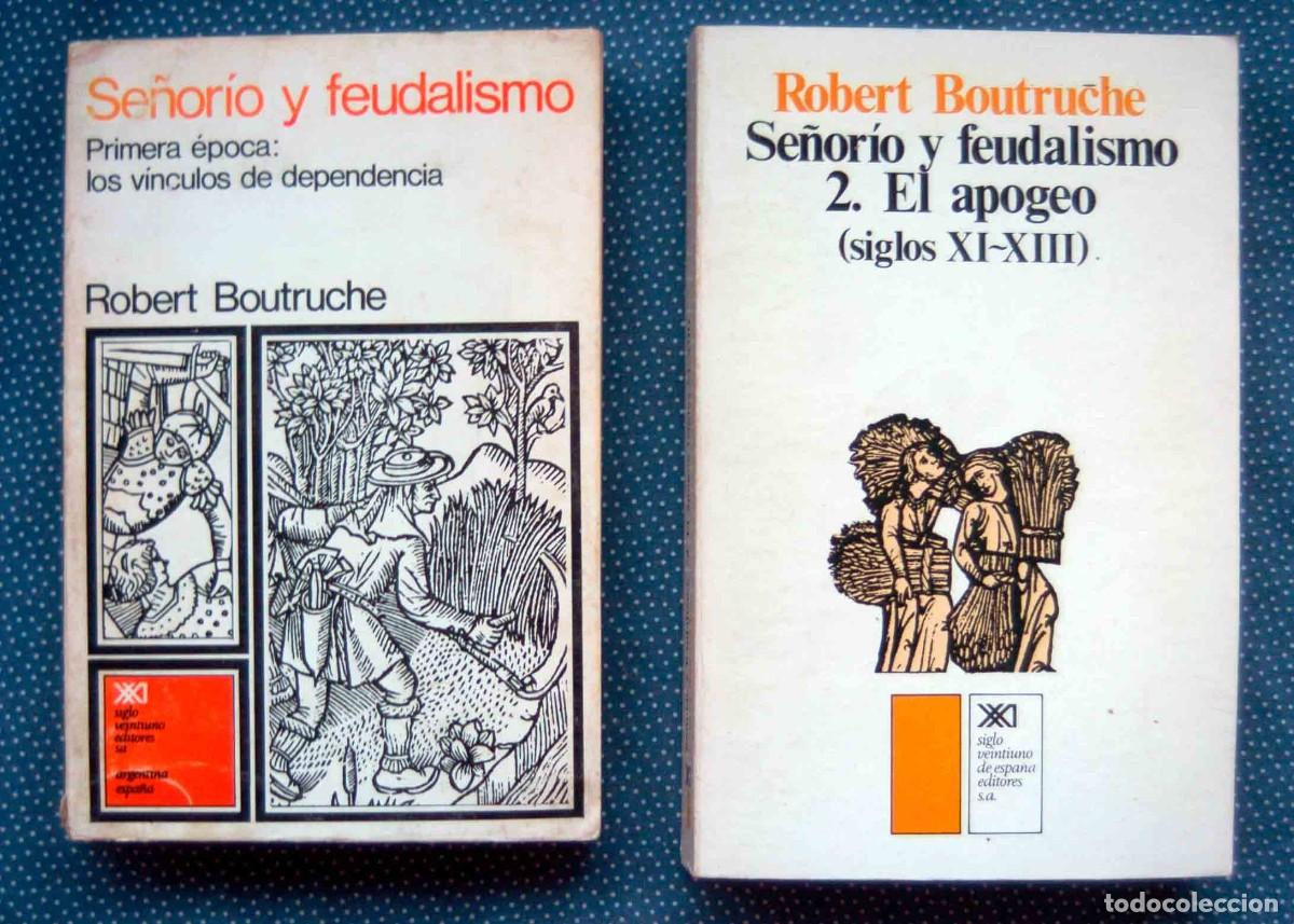 Livres d'occasion: SE&Ntilde;ORIO Y FEUDALISMO T 1. LOS VINCULOS DE DEPENDENCIA, T 2. EL APOGEO (SIGLOS XI-XIII).R. BOUTRUCHE