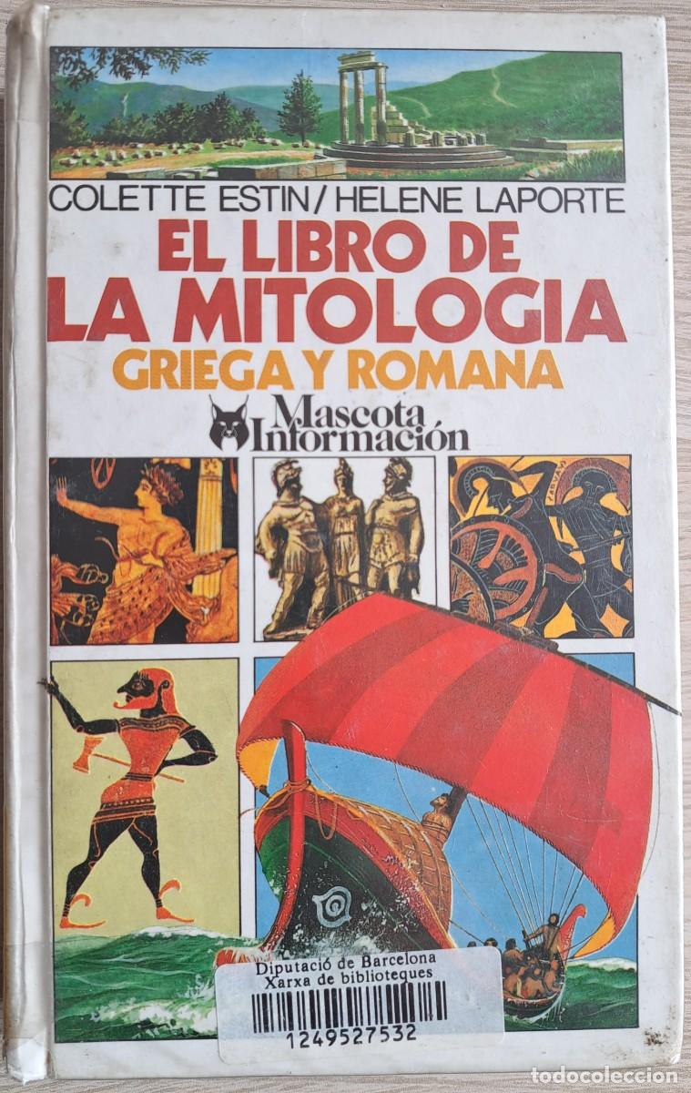 Libros de segunda mano: EL LIBRO DE LA MITOLOGIA GRIEGA Y ROMANA COLETTE ESTIN I HELENE LAPORTE ALTEA 1990 TAPA DURA
