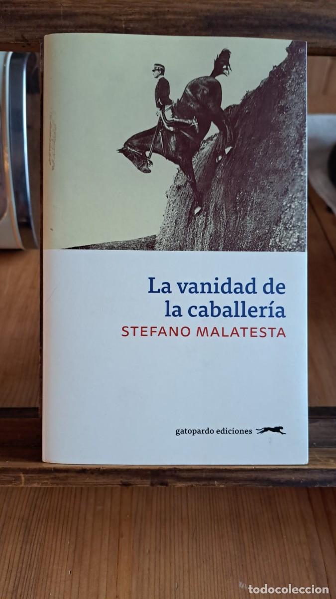 Second hand books: LA VANIDAD de la CABALLER&Iacute;A y otras Historias de Guerra / STEFANO MALATESTA