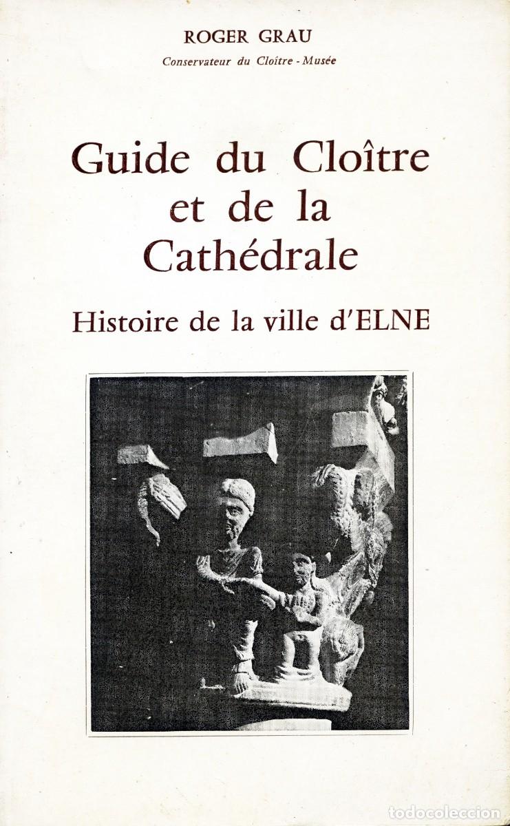 Libros de segunda mano: ANTIGUA &rdquo;GUIDE DU CLO&Icirc;TRE ET DE LA CATH&Eacute;DRALE&rdquo;, CIUDAD DE ELNE (ELNA), ROUSSILLON, FRANCIA