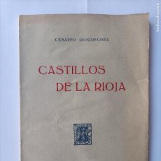 Libros de segunda mano: LIBRO. CASTILLOS DE LA RIOJA, DE CESÁREO GOICOECHEA. LOGROÑO 1949. FOTOS DE LOS CASTILLOS.