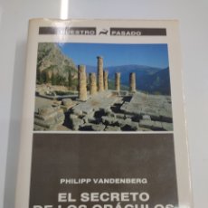 Libros de segunda mano: PHILIPP VANDENBERG EL SECRETO DE LOS ORÁCULOS LOS ARQUEOLOGOS DESCIFRAN EL MISTERIO DESTINO 1979