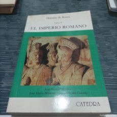 Libros de segunda mano: HISTORIA DE ROMA II EL IMPERIO ROMANO,AUTORES VARIOS,CATEDRA,1989,562 PAG.