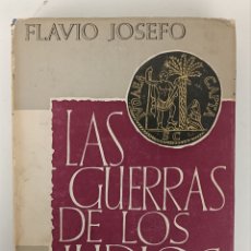 Libros de segunda mano: LAS GUERRAS DE LOS JUDÍOS. FLAVIO JOSEFO. JOSÉ JANÉS 1952. 020823