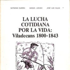 Libros de segunda mano: LA LUCHA COTIDIANA POR LA VIDA: VILADECANS 1800-1843