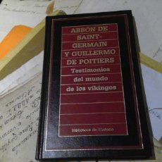 Libros de segunda mano: TESTIMONIOS DEL MUNDO DE LOS VIKINGOS, ABBON DE SAINT GERMAIN Y GUILLERMO DE POITIERS,E. ORBIS, 1986
