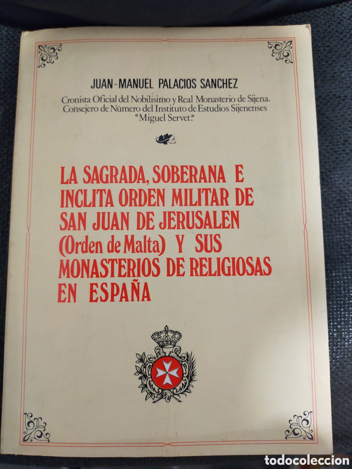 Libri di seconda mano: LA SAGRADA SOBERANA E &Iacute;NCLITA ORDEN MILITAR DE SAN JUAN DE JERUSAL&Eacute;N ORDEN DE MALTA Y SUS MONASTERIO