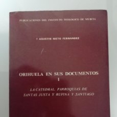 Libros de segunda mano: ORIHUELA EN SUS DOCUMENTOS I- POR AGUSTIN NIETO FERNANDEZ EN 1984- INSTITUTO TEOLOGICO DE MURCIA