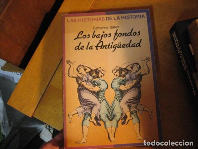 Libri di seconda mano: Los bajos fondos de la Antig&uuml;edad. Las historias de la historia, Salles, Catherine. Trad: C&eacute;sar Air
