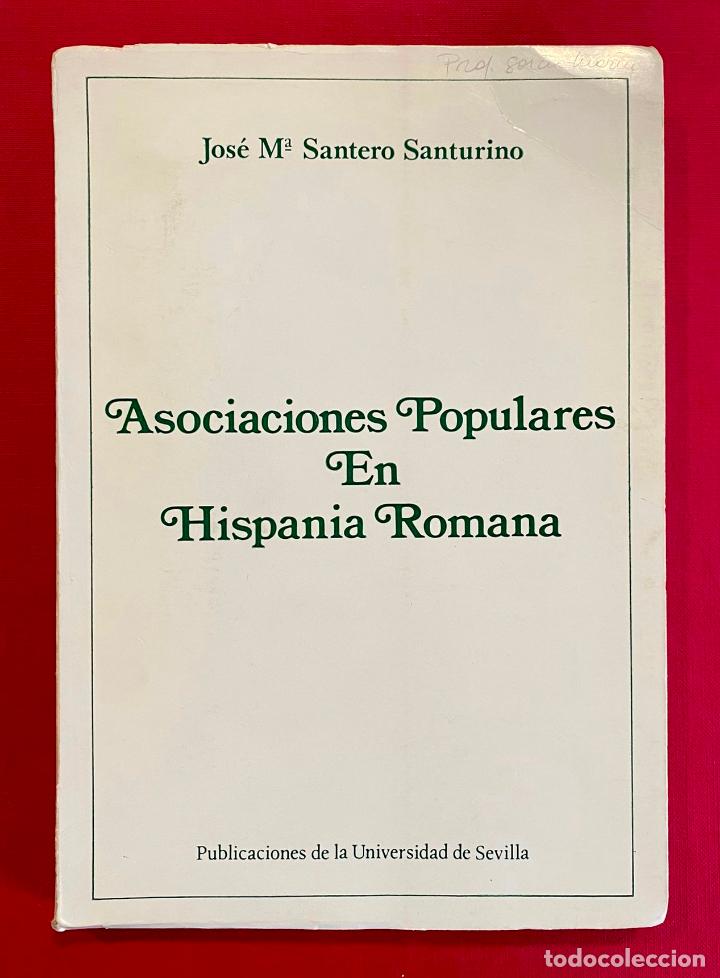 Libros de segunda mano: Asociaciones Populares en Hispania Romana. Jos&eacute; Mar&iacute;a Santero Santurino