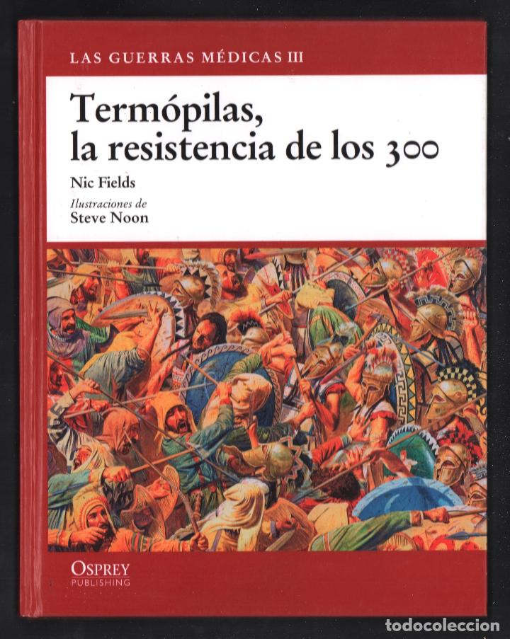 Second hand books: NIC FIELS TERM&Oacute;PILAS LA RESISTENCIA DE LOS 300 ED OSPREY 2007 1&ordf; EDICI&Oacute;N ISBN 84-473-6047-5 NOON
