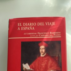 Libros de segunda mano: EL DIARIO DEL VIAJE A ESPAÑA DEL CARDENAL FRANCISCO BARBERINI