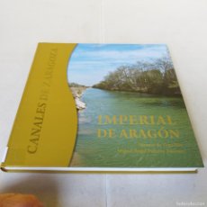 Libros de segunda mano: CANALES DE ZARAGOZA, CANAL IMPERIAL DE ARAGON / GARA65 / M VEGA, A PALLARES