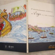 Libros de segunda mano: O DESENVOLVEMENTO HISTÓRICO DE VIGO E A SUA COMARCA - JOSÉ CID DORIO - DIP. PONTEEDRA 2011 EN CÓMIC+