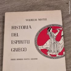 Libros de segunda mano: WILHELM NESTLE - HISTORIA DEL ESPIRITU GIREGO. DESDE HOMERO HASTA LUCIANO - ARIEL 1981