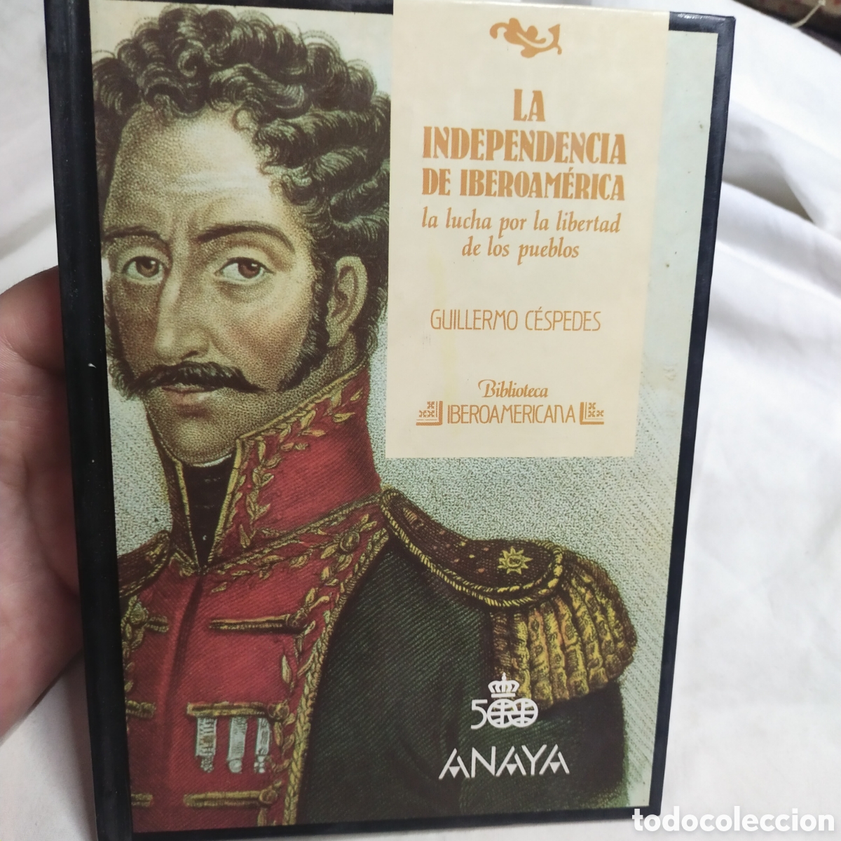 Livres d'occasion: La independencia de Iberoam&eacute;rica. La lucha por la libertad de los pueblos.