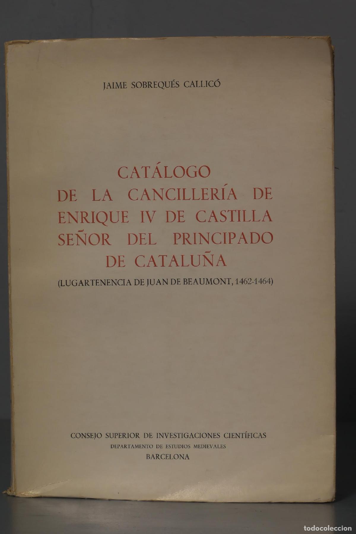 Gebrauchte B&uuml;cher: CAT&Aacute;LOGO DE LA CANCILLER&Iacute;A DE ENRIQUE IV DE CASTILLA SE&Ntilde;OR DEL PRINCIPADO DE CATALU&Ntilde;A (Lugartenencia