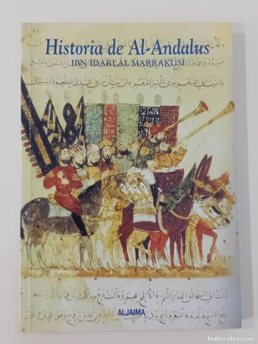 Libros de segunda mano: HISTORIA DE AL ANDALUS. IBN IDARI AL MARRAKUSI. EDITORIAL ALJAIMA. 1999