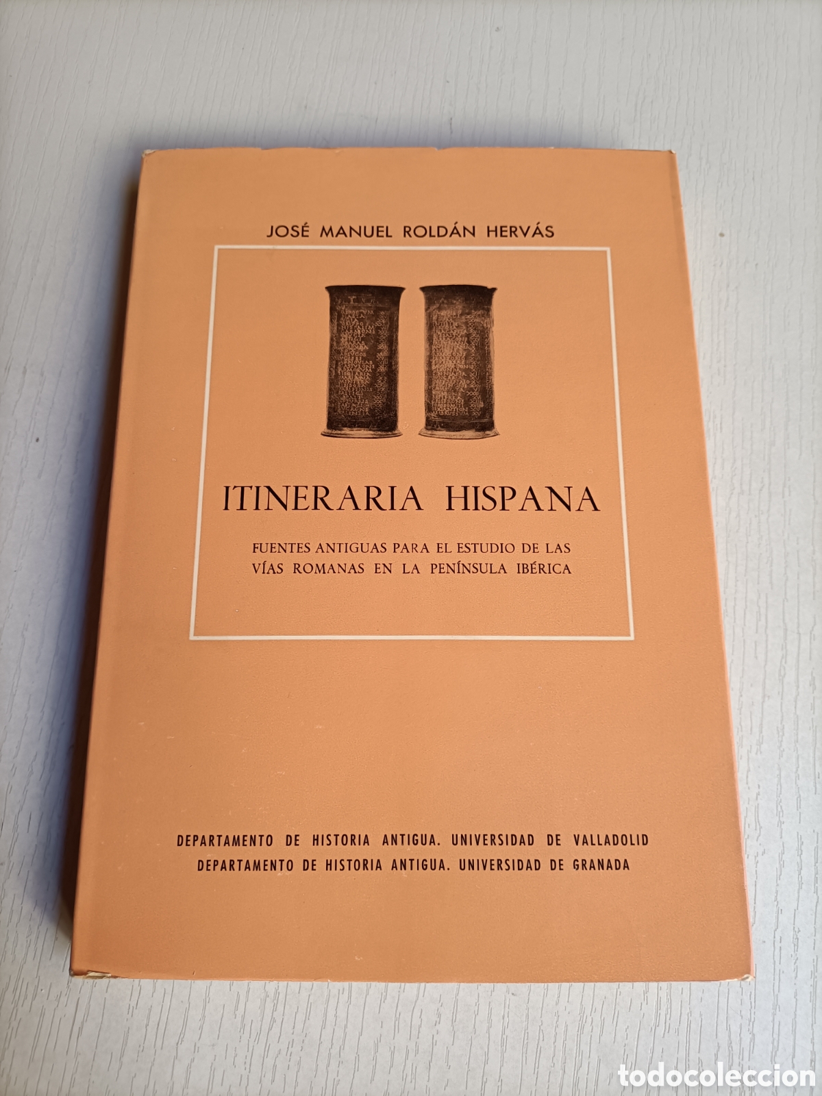Libros de segunda mano: Itineraria Hiispana. Fuentes antiguas para el estudio de las v&iacute;as romanas en la pen&iacute;nsula Ib&eacute;rica,