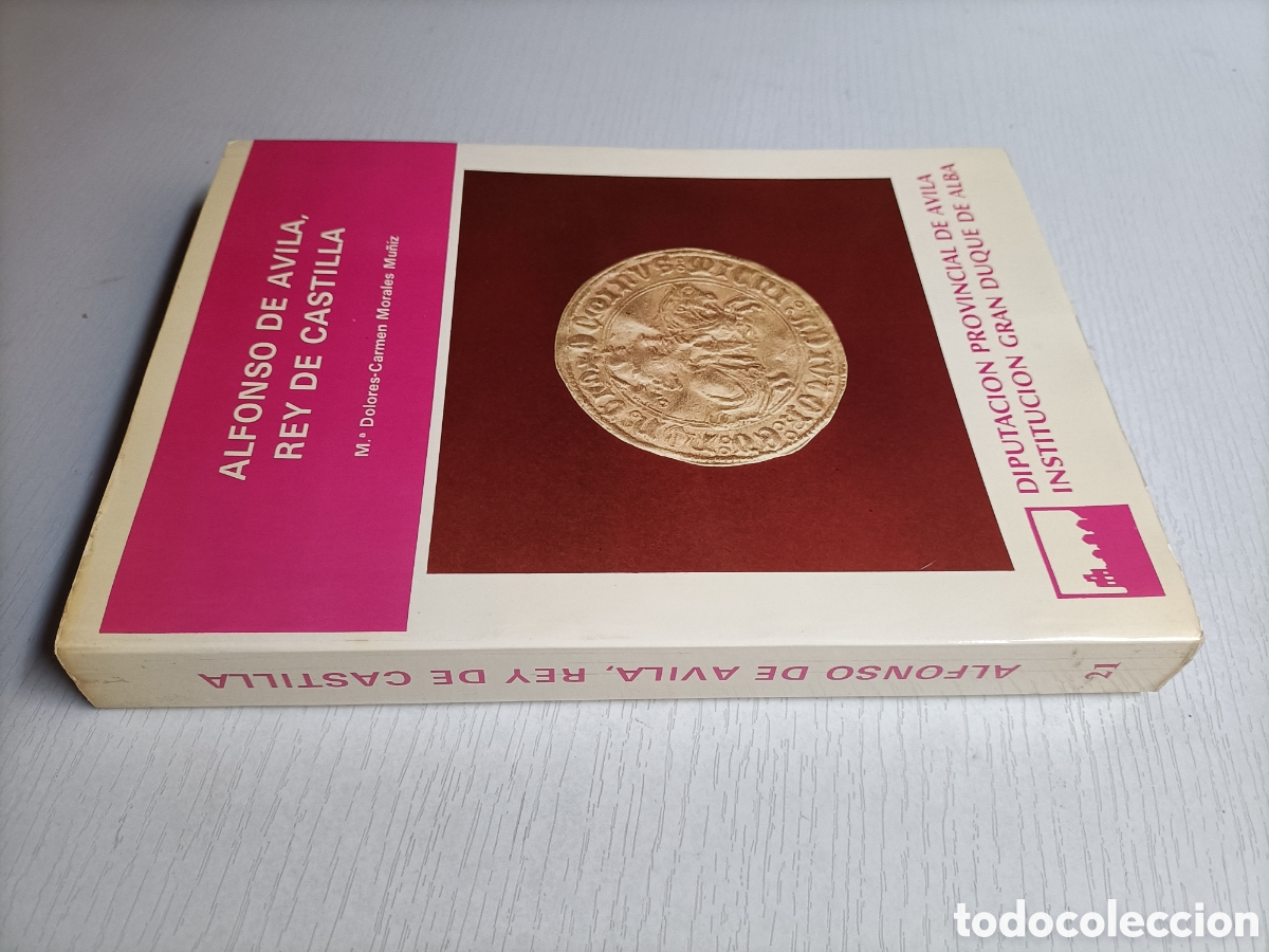 Libros de segunda mano: Alfonso de &Aacute;vila Rey de Castilla. M. Dolores Carmen Morales Mu&ntilde;iz