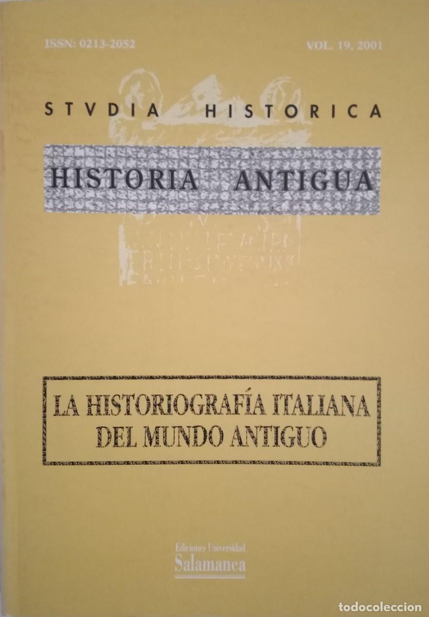 Livres d'occasion: STUDIA HISTORICA HISTORIA ANTIGUA VOL 19 LA HISTORIOGRAFIA ITALIANA DEL MUNDO ANTIGUO.