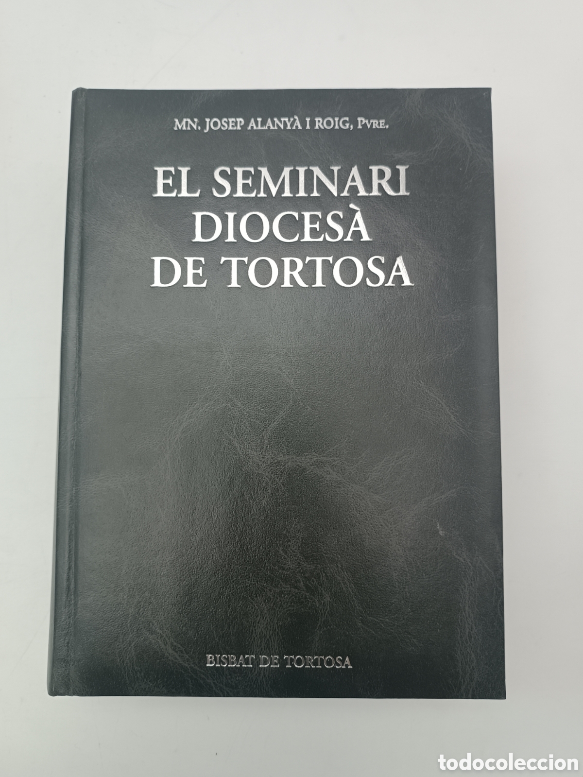Libri di seconda mano: El seminari dioces&agrave; de Tortosa per Josep Alanya Roig