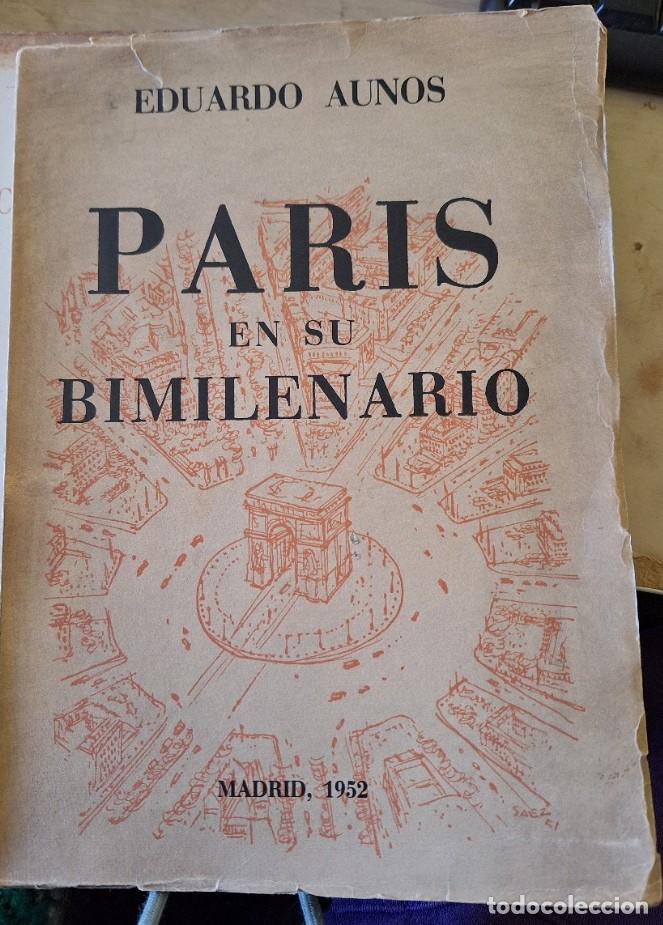 Libros de segunda mano: PARIS EN SU BIMILENARIO. - AUNOS, Eduardo. - Foto 1