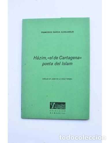 Gebrauchte B&uuml;cher: H&aacute;zim, el de Cartagena, poeta del Islam - GARC&Iacute;A ALBADALEJO, Francisco