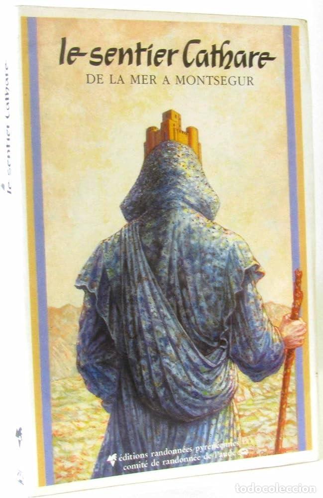 Gebrauchte B&uuml;cher: Le sentier cathare de la mer &agrave; Monts&eacute;gur - Randonn&eacute;e - 1988