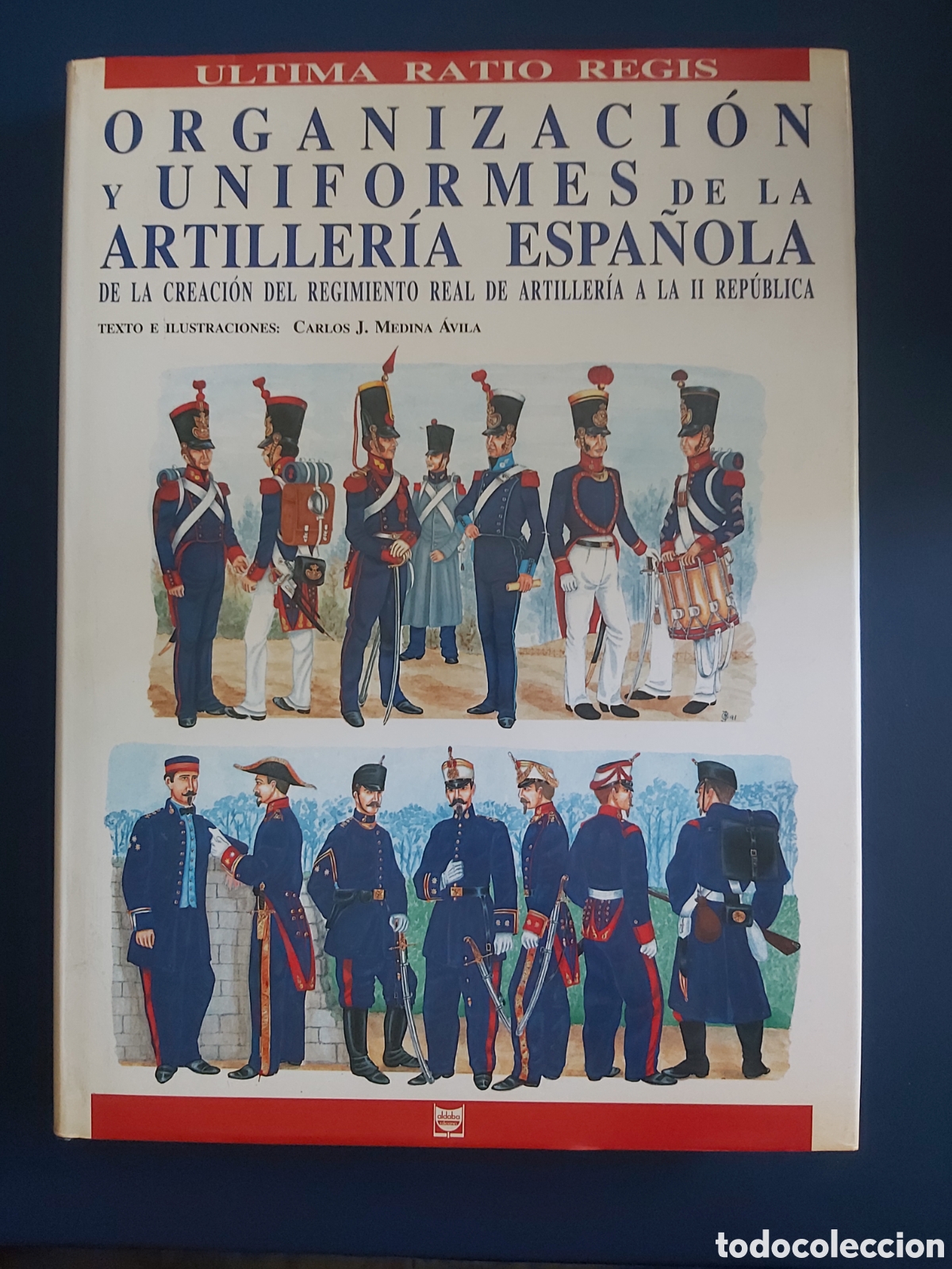 Second hand books: ORGANIZACI&Oacute;N Y UNIFORMES DE LA ARTILLER&Iacute;A ESPA&Ntilde;OLA # CARLOS MEDINA &Aacute;VILA # 1992